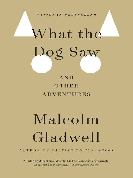 Title details for What the Dog Saw by Malcolm Gladwell - Wait list